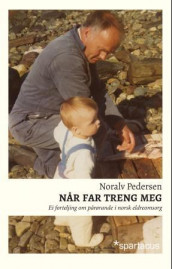 Når far treng meg av Noralv Pedersen (Ebok)