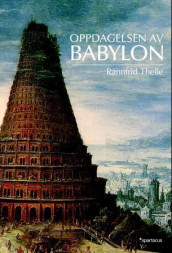 Oppdagelsen av Babylon av Rannfrid Thelle (Innbundet)