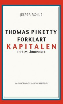 Thomas Piketty forklart av Jesper Roine (Heftet)