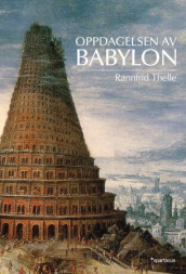 Oppdagelsen av Babylon av Rannfrid Thelle (Ebok)