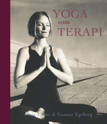 Yoga som terapi av Maja Thune og Gunnar Egeberg (Innbundet)