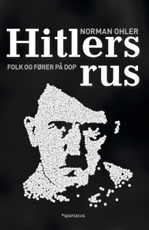 Hitlers rus av Norman Ohler (Innbundet)