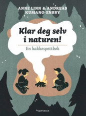 Klar deg selv i naturen! av Andreas Kumano-Ensby og Anne Linn Kumano-Ensby (Innbundet)