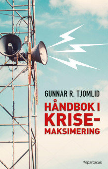 Håndbok i krisemaksimering av Gunnar Roland Tjomlid (Heftet)