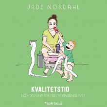 Kvalitetstid av Jade Nordahl (Innbundet)