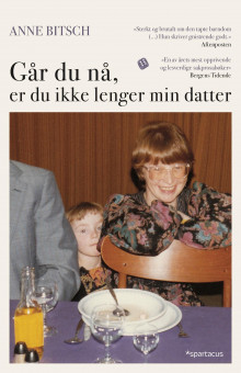 Går du nå, er du ikke lenger min datter av Anne Bitsch (Heftet)