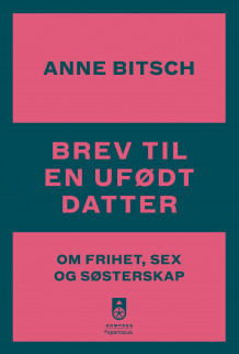 Brev til en ufødt datter av Anne Bitsch (Heftet)