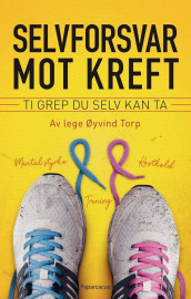 Selvforsvar mot kreft av Øyvind Torp og Geir Stian Ulstein (Heftet)