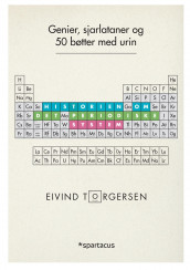 Genier, sjarlataner og 50 bøtter med urin av Eivind Torgersen (Ebok)