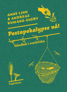 Postapokalypse nå! av Anne Linn Kumano-Ensby og Andreas Kumano-Ensby (Heftet)