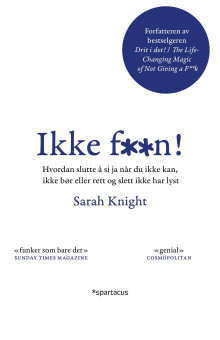 Ikke f**n! av Sarah Knight (Innbundet)