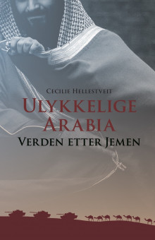 Ulykkelige Arabia av Cecilie Hellestveit (Innbundet)