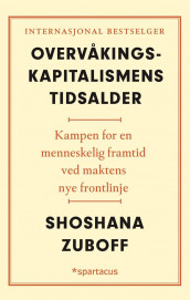 Overvåkingskapitalismens tidsalder av Shoshana Zuboff (Innbundet)