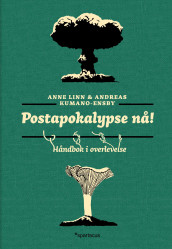 Postapokalypse nå! av Andreas Kumano-Ensby og Anne Linn Kumano-Ensby (Ebok)