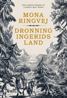 Dronning Ingerids land av Mona Renate Ringvej (Innbundet)