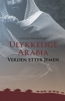 Ulykkelige Arabia av Cecilie Hellestveit (Ebok)