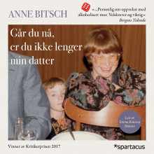 Går du nå, er du ikke lenger min datter av Anne Bitsch (Nedlastbar lydbok)