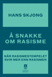 Å snakke om rasisme av Hans Skjong (Heftet)