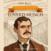 Historien om Edvard Munch av Leif Bull (Nedlastbar lydbok)
