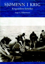 Sjømenn i krig av Aage A. Wilhelmsen (Innbundet)