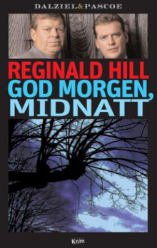 God morgen, midnatt av Reginald Hill (Innbundet)