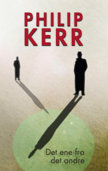 Det ene fra det andre av Philip Kerr (Ebok)