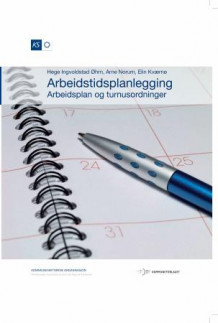 Arbeidstidsplanlegging av Hege Ingvoldstad Øhrn, Arne Norum og Rune Olav Horstad (Innbundet)