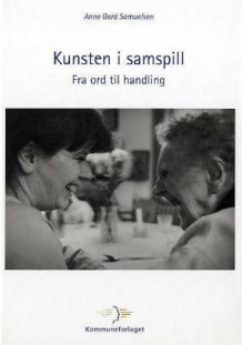 Kunsten i samspill av Anne Gerd Samuelsen (Innbundet)