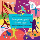 Bevegelsesglede i barnehagen av Elisabeth Stafne Arnesen, Kristian Gulbrandsen, Anette Hegna Gundersen og Linda Hovden (Heftet)