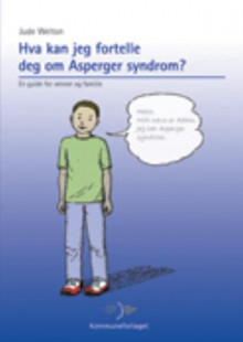 Hva kan jeg fortelle deg om Asperger syndrom? av Jude Welton (Heftet)