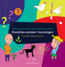 Filosofiske samtaler i barnehagen av Øyvind Olsholt, Maaike Lahaise og Ariane Schjelderup (Heftet)
