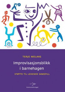 Improvisasjonsblikk i barnehagen av Terje Melaas (Heftet)