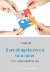 Barnehagelæreren som leder av Lise Barsøe (Heftet)