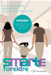 Smarte foreldre av Simon-Peter Neumer, Martina Gere og Juliane Junge-Hoffmeister (Heftet)