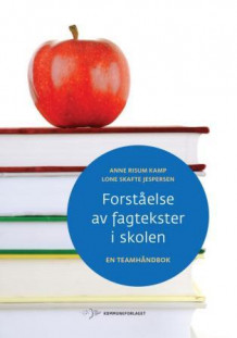 Forståelse av fagtekster i skolen av Lone Skafte Jespersen og Anne Risum Kamp (Heftet)