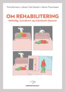 Om rehabilitering av Trine Normann, Johans Tveit Sandvin og Hanne Thommesen (Heftet)