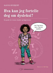 Hva kan jeg fortelle deg om dysleksi? av Alan M. Hultquist (Heftet)