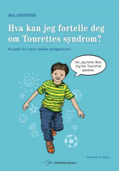 Hva kan jeg fortelle deg om Tourettes syndrom? av Mal Leicester (Heftet)