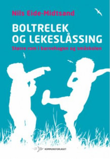 Boltrelek og lekeslåssing av Nils Eide-Midtsand (Heftet)