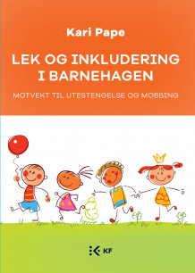Lek og inkludering i barnehagen av Kari Pape (Heftet)