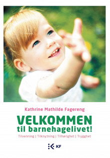 Velkommen til barnehagelivet! av Kathrine Mathilde Fagereng (Heftet)