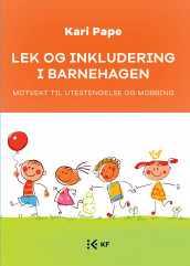 Lek og inkludering i barnehagen av Kari Pape (Ebok)