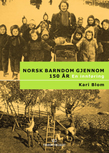 Norsk barndom gjennom 150 år av Kari Blom (Heftet)