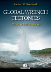 Global wrench tectonics av Karsten M. Storetvedt (Innbundet)