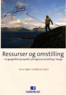 Ressurser og omstilling av Knut Bjørn Lindkvist (Heftet)