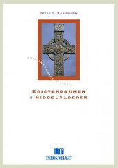 Kristendommen i middelalderen av Ottar M. Michaelsen (Heftet)