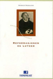 Reformasjonen og Luther av Gunnar Neegaard (Heftet)