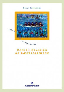 Samisk religion og læstadianisme av Roald E. Kristiansen (Heftet)