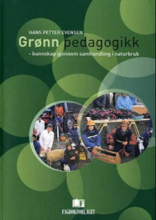 Grønn pedagogikk av Hans Petter Evensen (Heftet)