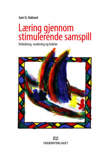 Læring gjennom stimulerende samspill av Geir Halland (Heftet)